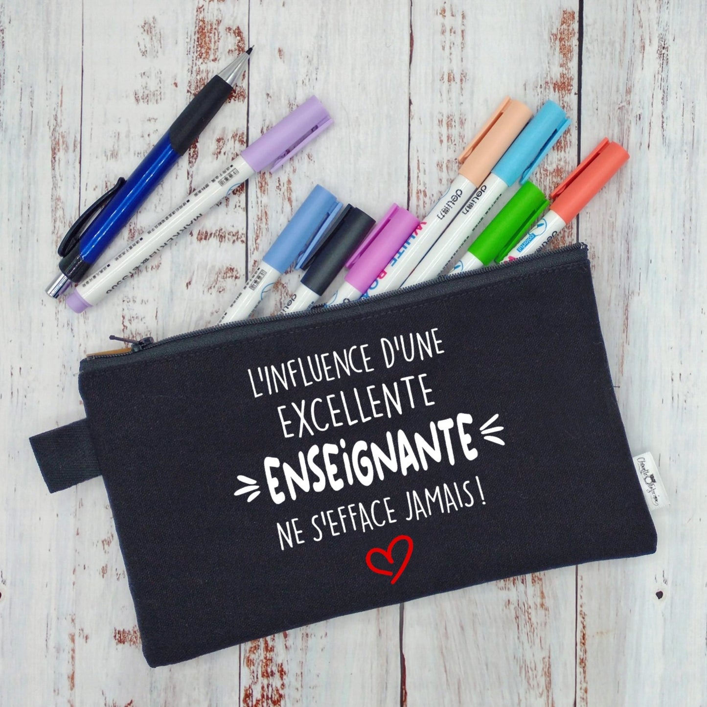 (CHOIX COULEURS & PROFESSION) Étui à crayons - L'infuence d'une EXCELLENTE ENSEIGNANTE (ou autre) ne s'efface jamais - v8
