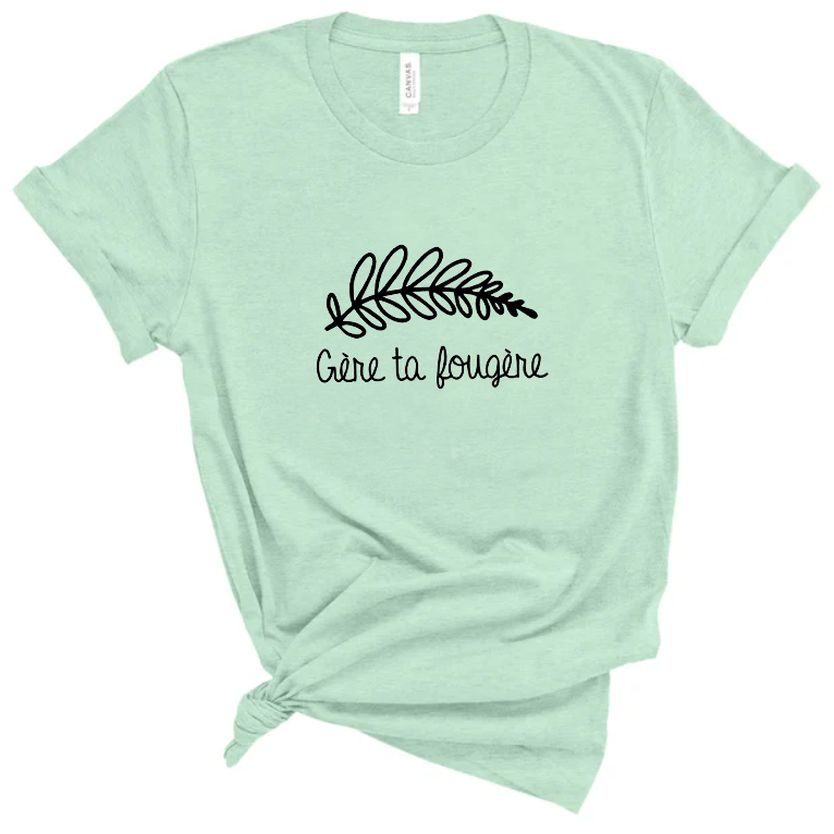 T-shirt unisexe à col rond - Gère ta fougère - Impression "centrée" - Choix de Couleurs Tissu et Dessin