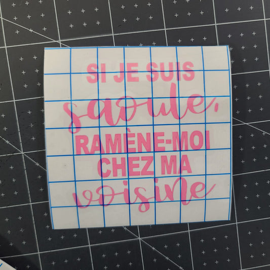 Décalque de vinyle - Si je suis saoule, ramène-moi chez ma voisine