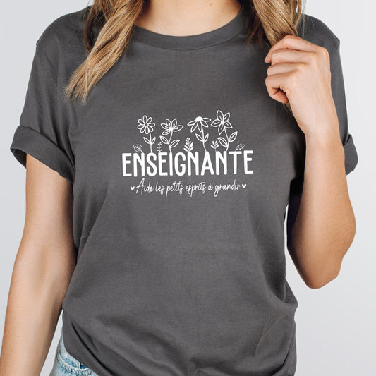 T-shirt unisexe à col rond - ENSEIGNANTE - Aide les petits esprits à grandir - Choix Couleurs Tissu et Dessin