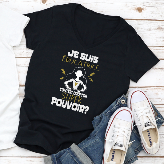 T-shirt pour FEMME à col en V - Je suis ÉDUCATRICE. Toi c'est quoi ton pouvoir ? - NOIR