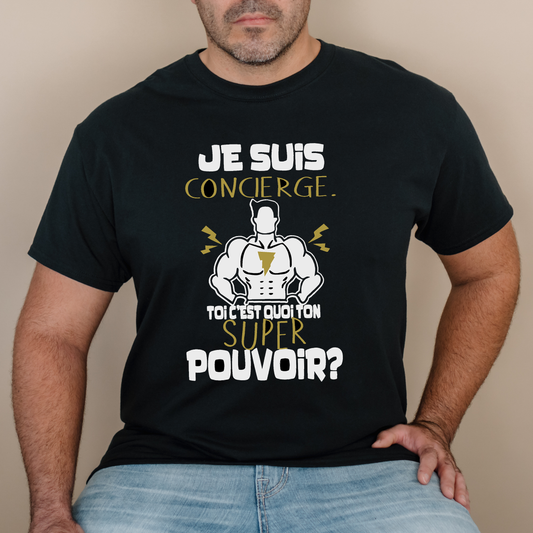Tshirt / T-shirt HOMME à col rond - Je suis CONCIERGE. Toi c'est quoi ton super pouvoir ? - Noir