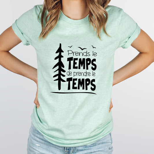T-shirt unisexe à col rond - Prends le temps de prendre le temps - Choix Couleurs Tissu et Dessin