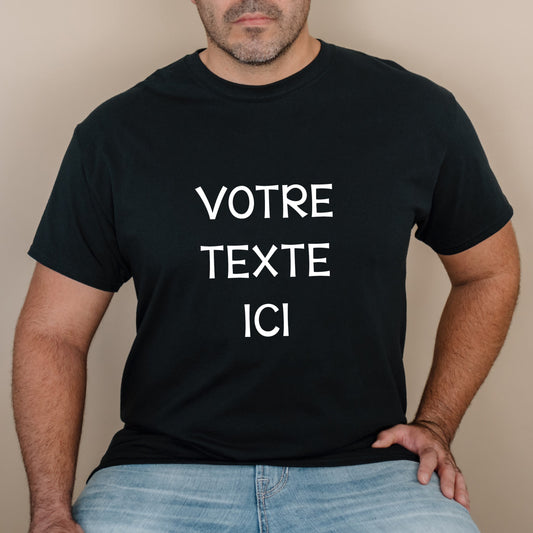 T-shirt - UNISEXE/HOMME - Col rond - TEXTE/DESSIN au choix