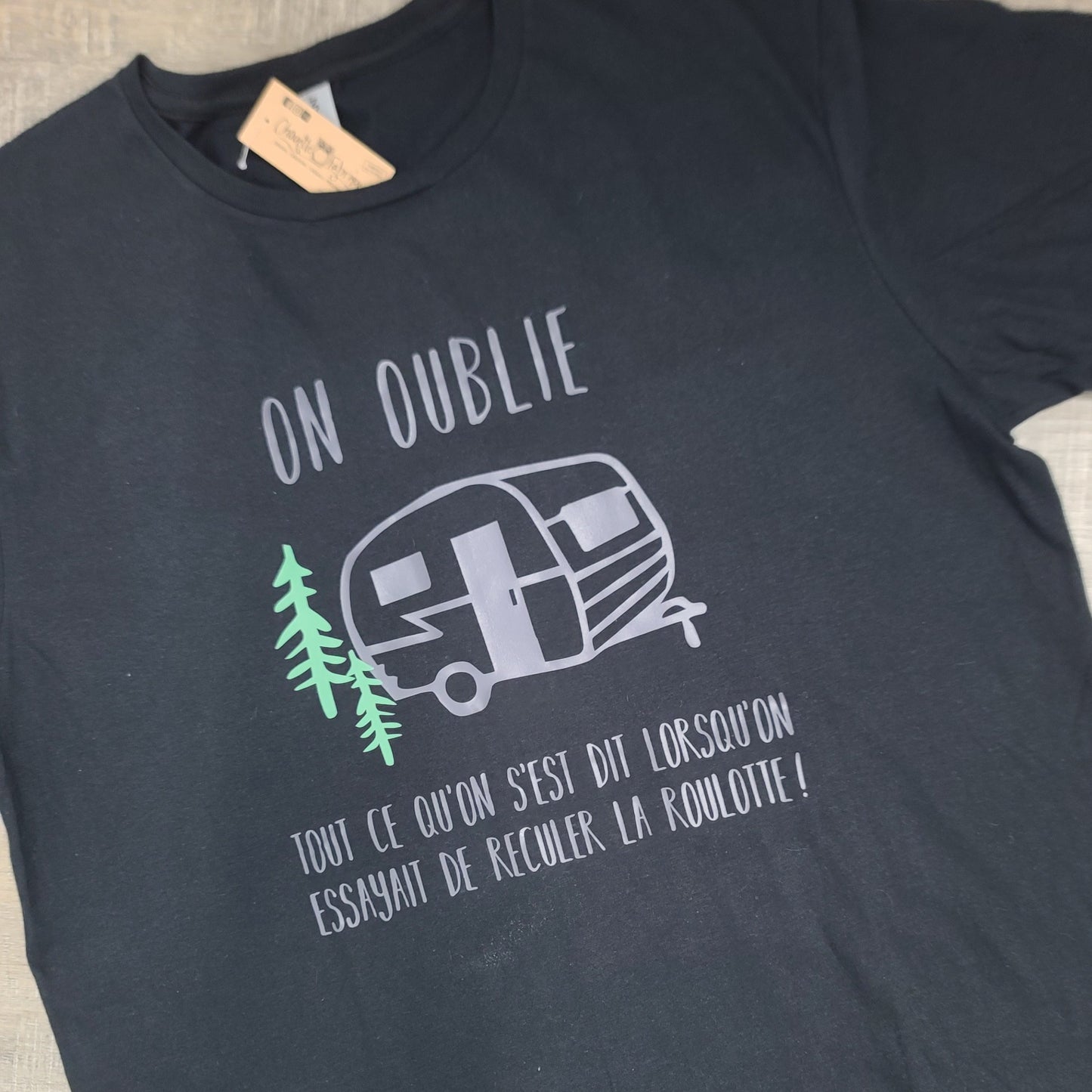 T-shirt - UNISEXE - Noir - On oublie tout ce qu'on s'est dit lorsqu'on essayait de reculer la roulotte - LARGE (Impression en gris foncé)