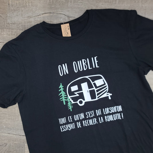 T-shirt - UNISEXE - Noir - On oublie tout ce qu'on s'est dit lorsqu'on essayait de reculer la roulotte - LARGE (Impression en blanc)