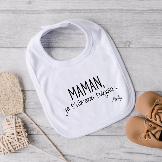 Bavoir pour bébé - Maman, je t'aimerai toujours ! Signature