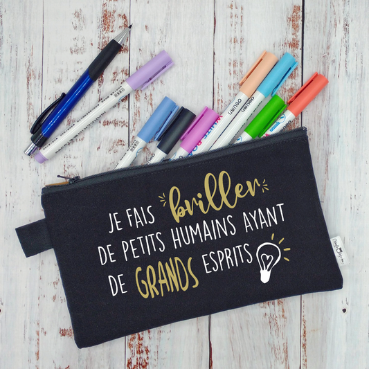 (CHOIX COULEURS) Étui à crayons - Je fais briller de petits humains ayant de grands esprits