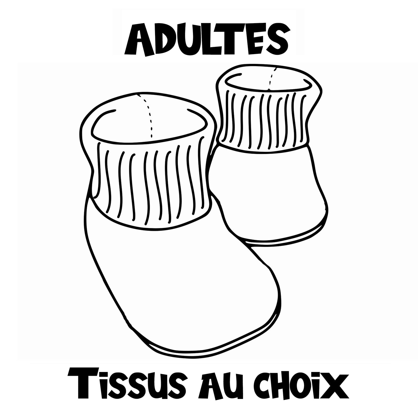 Pantoufles - Adultes - Haut de style "poignet" extensible - TISSU AU CHOIX