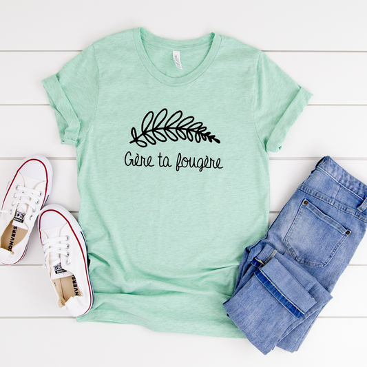 T-shirt unisexe à col rond - Gère ta fougère - Impression "centrée" - Choix de Couleurs Tissu et Dessin